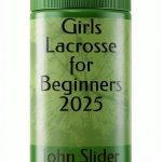 Lacrosse Kindle eBook Guide by Author Name - 58 Page Quick Read-0